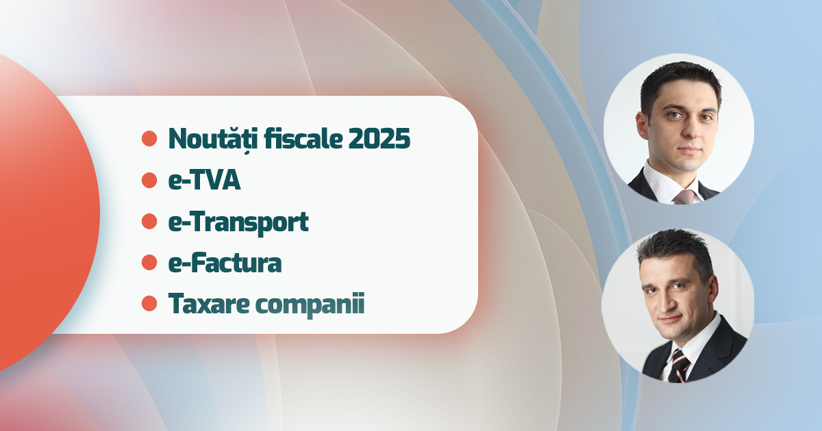 Noutati legislative 2025: e-TVA, e-Transport, e-Factura, Taxare companii