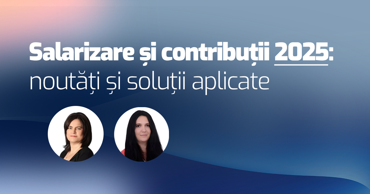 Salarizare si contributii 2025: Noutati si solutii aplicate