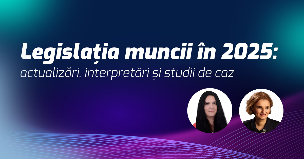 Legislatia Muncii in 2025: actualizari, interpretari si studii de caz