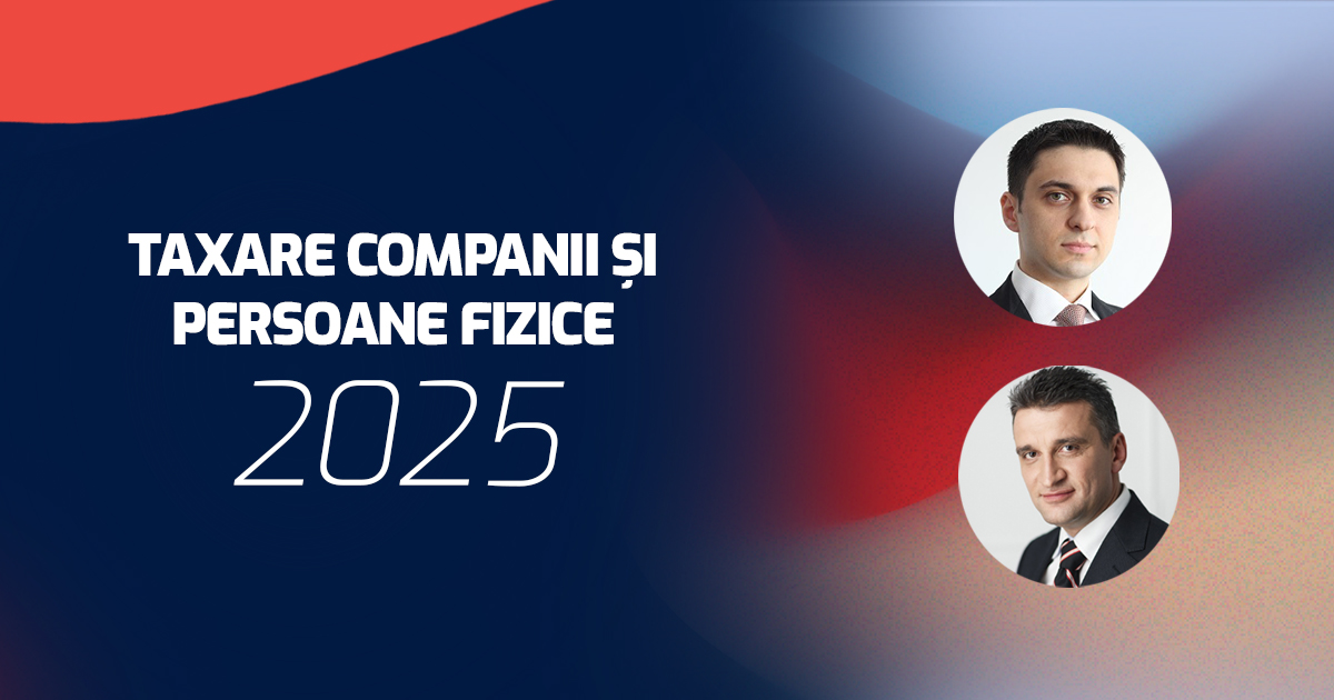 Taxare companii si persoane fizice 2025