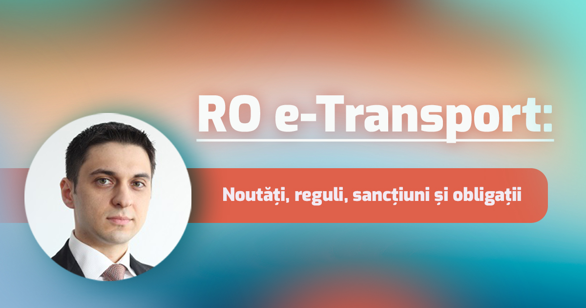 RO e-Transport: Noutati, reguli, sanctiuni si obligatii