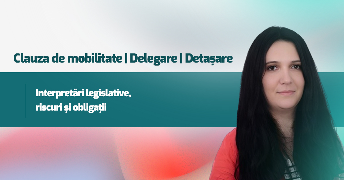 Clauza de mobilitate. Delegare. Detasare